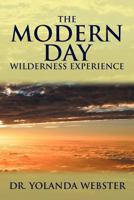 The Modern Day Wilderness Experience 1477109390 Book Cover
