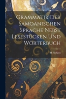 Grammatik der Samoanischen Sprache Nebst Lesestücken und Wörterbuch 1022169610 Book Cover