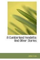 A Cumberland Vendetta and Other Stories 1110092288 Book Cover