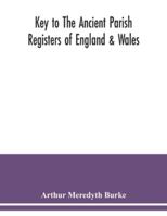 Key to the ancient parish registers of England & Wales 935403912X Book Cover
