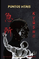 KYUSHO - PONTOS VITAIS: Pontos Vitais baseados em Koppo Jutsu e Ninjutsu (Livros de Bujinkan Ninjutsu) (Portuguese Edition) B0CWP4QVGL Book Cover