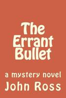 The Errant Bullet 1500301760 Book Cover