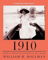 1910: Almena's Photos of Washington, DC & Maine 1426923732 Book Cover
