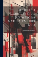 De Officio Hominis Et Civis Juxta Legem Naturalem Libri Duo 1022264737 Book Cover