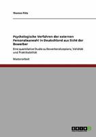 Psychologische Verfahren der externen Personalauswahl in Deutschland aus Sicht der Bewerber: Eine quantitative Studie zu Bewerberakzeptanz, Validit�t und Praktikabilit�t 364035625X Book Cover