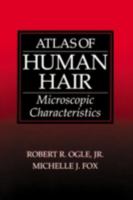 Atlas of Human Hair: Microscopic Characteristics 0849381347 Book Cover