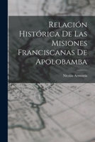 Relaci�n Hist�rica De Las Misiones Franciscanas De Apolobamba 1017643393 Book Cover