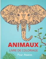 Animaux Livre de Coloriage pour Adultes: Motifs et dessins d'animaux relaxants et anti-stress - Livre d'activités et de coloriage pour adultes 5823687419 Book Cover