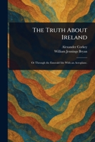 The Truth About Ireland 1023523868 Book Cover