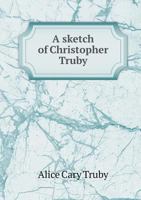 A Sketch of Christopher Truby 1017925194 Book Cover