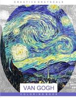 Van Gogh Coloring Book: Grayscale Coloring for Relaxation, Adult Coloring Book, Art Therapy (Creative Grayscale Coloring) 1981677860 Book Cover