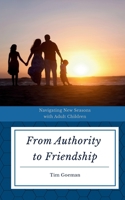 From Authority to Friendship: Navigating New Seasons with Adult Children 1960255193 Book Cover