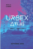 Atlas Urbex Tome 1 : Guide des 10 000 lieux oubliés de France B0FTSFWLHW Book Cover