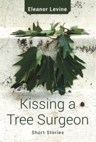 Kissing a Tree Surgeon 1771835605 Book Cover