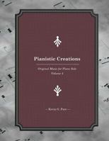Pianistic Creations: Piano Solos Book 4: Piano Solos 1468182307 Book Cover
