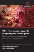 MRI i histologiczne czynniki prognostyczne w raku piersi 6209651658 Book Cover
