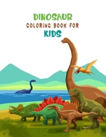 Dinosaur Coloring Book For Kids: Great Gift For Boys & Girls 1673707742 Book Cover