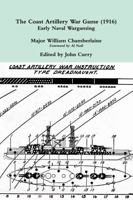 The Coast Artillery War Game (1916): Early Naval Wargaming 1326321188 Book Cover