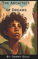 The Architect of Dreams B0DTTVRHRX Book Cover