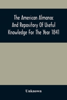 The American Almanac And Repository Of Useful Knowledge For The Year 1841... 127868980X Book Cover