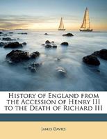 History of England From the Accession of Henry III to the Death of Richard III 1148165770 Book Cover