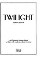 Twilight: A Single ACT Stage Drama Written with Mature Actors in Mind. 0953978214 Book Cover