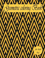 Geometric coloring book for kids 4-6: create and color geometric patterns coloring book for kids,Beautiful shapes and pattern coloring book, a kids ... for stress Relieving design and Relaxation B08W7R1L36 Book Cover