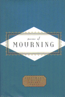 Poems of Mourning (Everyman's Library Pocket Poets) 0375404562 Book Cover