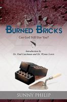 Building With Burned Bricks: A Message Of Hope For A Wounded Generation Ready To Give Up 144864805X Book Cover