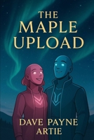 The Maple Upload , Athena Among Us , The School of Soft Power (Athena : The Pink Canadian AI) B0G49BDK2F Book Cover