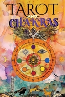 Tarot and Chakras: Release Your Energy and Emotional Blockages, Improve Your Vital Energy and Mood, and Heal Your Emotions with Therapeutic Tarot - Chakras Healing Book B0GR25Y8VM Book Cover