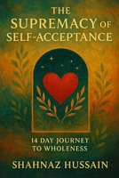 The Supremacy of Self-Acceptance (The Galactic Stream) B0F7HHNVGV Book Cover