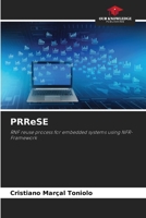 PRReSE: RNF reuse process for embedded systems using NFR-Framework 620581210X Book Cover