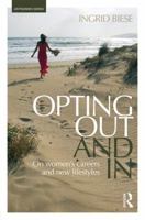 Opting Out and in: On Women's Careers and New Lifestyles 1138639788 Book Cover