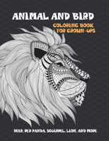 Animal and Bird - Coloring Book for Grown-Ups - Deer, Red panda, Squirrel, Lion, and more B08TLG26GF Book Cover