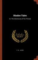 Hindoo Tales: Or, The Adventures of Ten Princes 1419123734 Book Cover