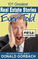 101 Greatest Real Estate Stories Ever Told: Agents' Full Disclosure 1466276916 Book Cover
