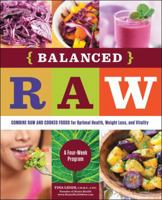 Balanced Raw: Combine Raw and Cooked Foods for Optimal Health, Weight Loss, and Vitality Burst: A Four-Week Program 1592335519 Book Cover