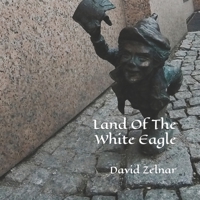 Land Of The White Eagle: Legends Of Polska 1981708278 Book Cover