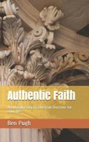 Authentic Faith: An Introduction to Christian Doctrine for Churches 1717845940 Book Cover