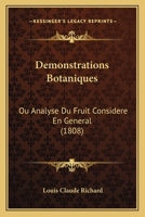Demonstrations Botaniques: Ou Analyse Du Fruit Considere En General (1808) 1271369702 Book Cover