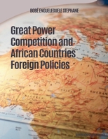 Great Power Competition and African Countries Foreign Policies B0F22WV754 Book Cover