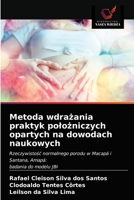 Metoda wdrażania praktyk położniczych opartych na dowodach naukowych: Rzeczywistość normalnego porodu w Macapá i Santana, Amapá:badania do modelu JBI 6203504432 Book Cover