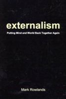 Externalism: Putting Mind and World Back Together Again 1902683781 Book Cover