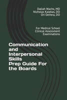 Communication and Interpersonal Skills Prep Guide For the Boards: For Medical School Clinical Assessment Examinations 1700406078 Book Cover