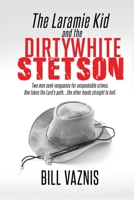 The Laramie Kid and the Dirty White Stetson 1718857837 Book Cover