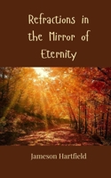 Refractions in the Mirror of Eternity 369080678X Book Cover