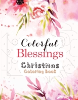 Colorful Blessings Christmas Coloring Book: Guided Color by Number Coloring book, A Christian Coloring Book gift card alternative, Christian Religious Lessons Relaxing coloring book 171025453X Book Cover
