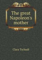 The Great Napoleon's Mother 0530877376 Book Cover