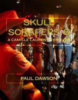 Skull Scrapers 8: A Camille Laurent Thriller 1537005391 Book Cover